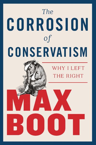 The Corrosion of Conservatism: Why I Left the Right cover