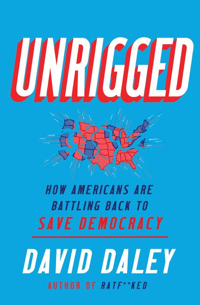 Unrigged: How Americans Are Battling Back to Save Democracy cover