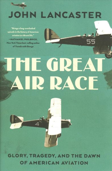The Great Air Race: Glory, Tragedy, and the Dawn of American Aviation cover