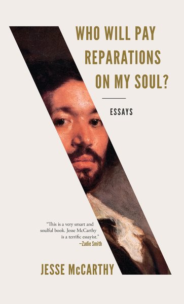 Who Will Pay Reparations on My Soul?: Essays cover