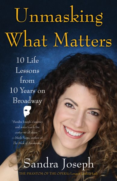 Unmasking What Matters: 10 Life Lessons From 10 Years on Broadway cover
