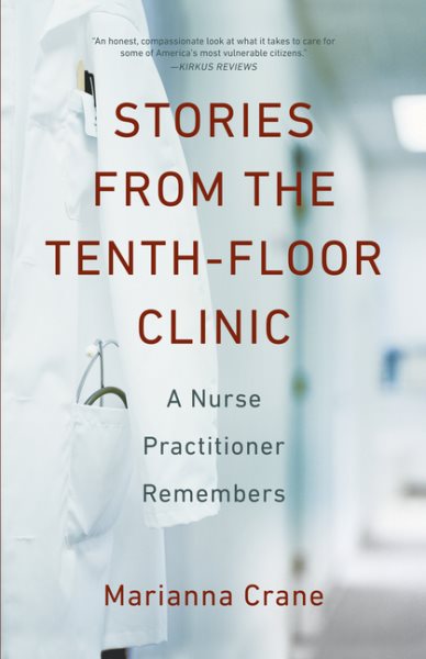 Stories from the Tenth-Floor Clinic: A Nurse Practitioner Remembers cover