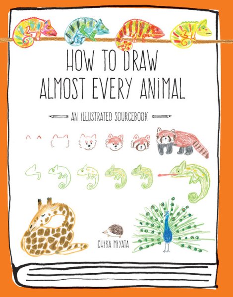 How to Draw Almost Every Animal: An Illustrated Sourcebook (Almost Everything) cover