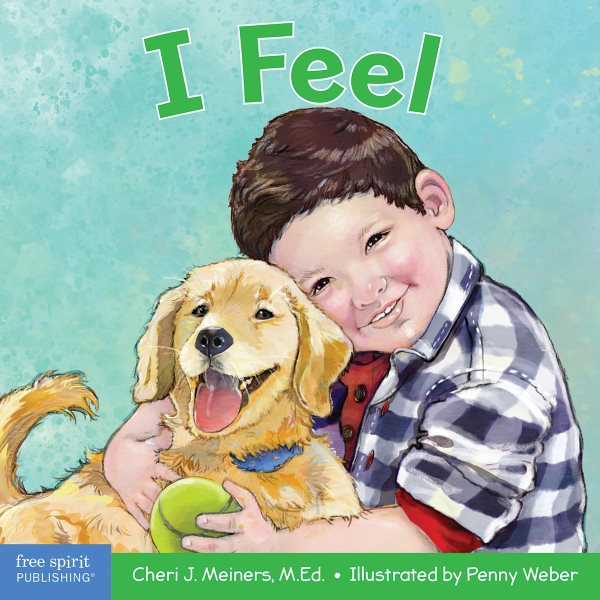 I Feel: A book about recognizing and understanding emotions (Learning About Me & You) cover