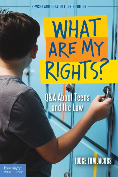 What Are My Rights?: Q&A About Teens and the Law (Teens & the Law) cover