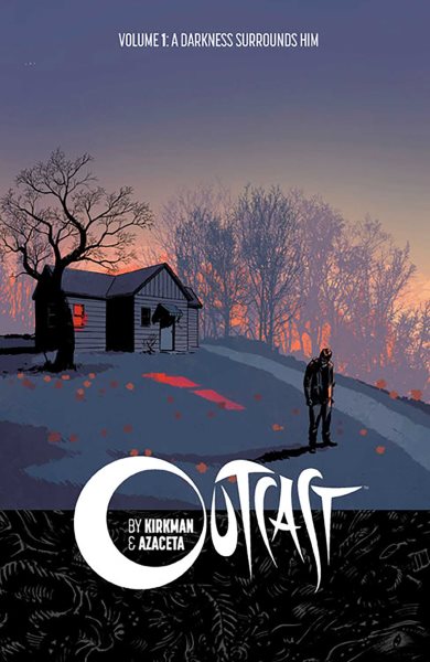 Outcast by Kirkman & Azaceta Volume 1: A Darkness Surrounds Him cover
