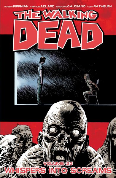 The Walking Dead Volume 23: Whispers Into Screams (Walking Dead Tp) cover
