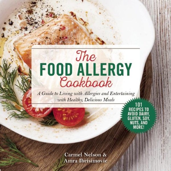 The Food Allergy Cookbook: A Guide to Living with Allergies and Entertaining with Healthy, Delicious Meals