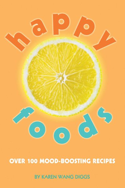 Happy Foods: Over 100 Mood-Boosting Recipes cover