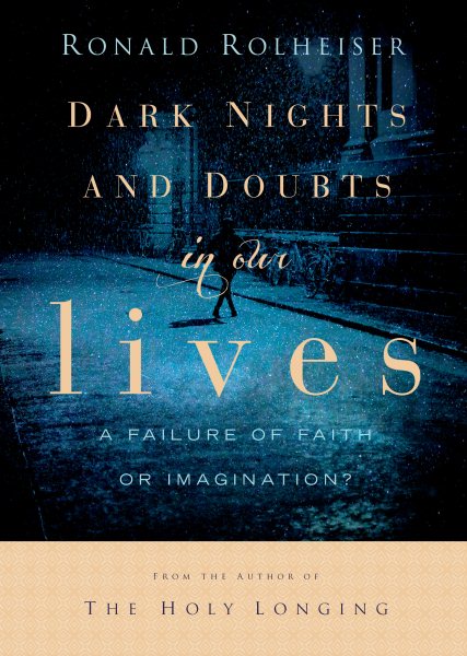 Dark Nights and Doubts in Our Lives: A Failure of Faith-Or Imagination? cover