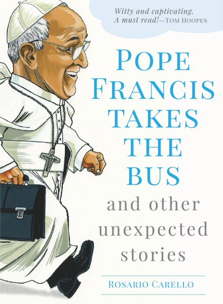 Pope Francis Takes the Bus, and Other Unexpected Stories cover