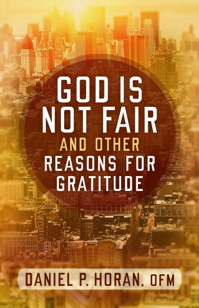 God Is Not Fair, and Other Reasons for Gratitude cover