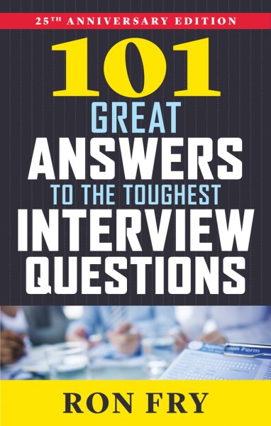 101 Great Answers to the Toughest Interview Questions, 25th Anniversary Edition cover