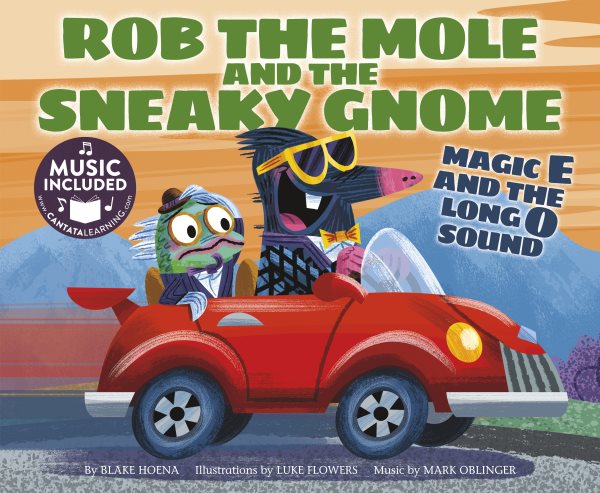 Rob the Mole and the Sneaky Gnome: Magic E and the Long O Sound (Read, Sing, Learn) cover