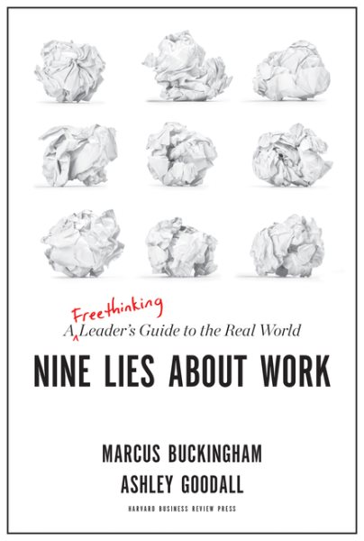 Nine Lies About Work: A Freethinking Leader’s Guide to the Real World cover