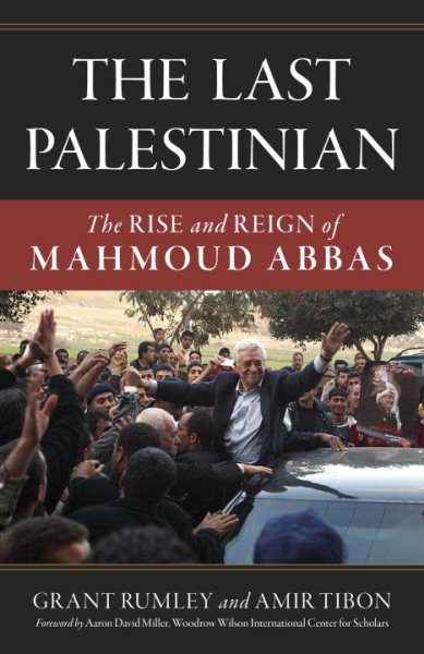 The Last Palestinian: The Rise and Reign of Mahmoud Abbas cover