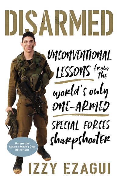 Disarmed: Unconventional Lessons from the World's Only One-Armed Special Forces Sharpshooter cover