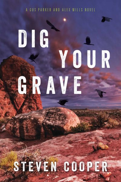 Dig Your Grave: A Gus Parker and Alex Mills Novel cover