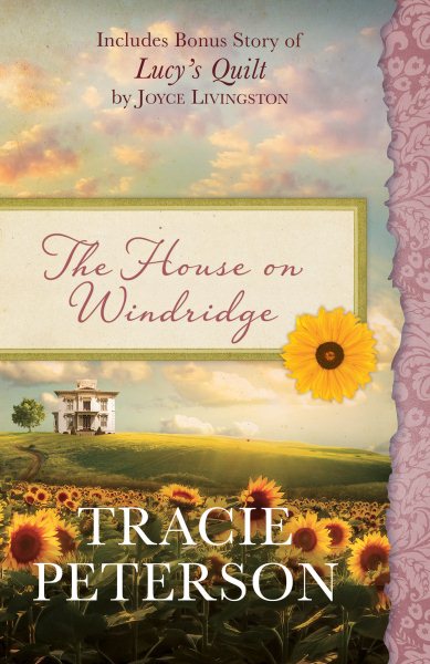The House on Windridge: Also Includes Bonus Story of Lucy's Quilt by Joyce Livingston cover