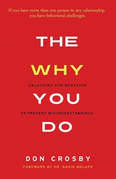The Why You Do: Unlocking Our Behavior to Prevent Misunderstandings cover