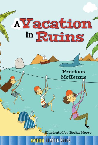 Vacation in Ruins (Rourke's World Adventure Chapter Books) cover