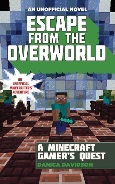Escape from the Overworld: An Unofficial Overworld Adventure, Book One cover