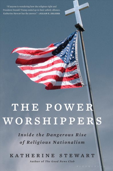 The Power Worshippers: Inside the Dangerous Rise of Religious Nationalism cover