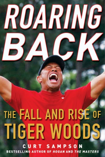 Roaring Back: The Fall and Rise of Tiger Woods cover