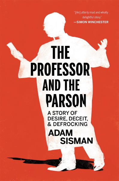 The Professor and the Parson: A Story of Desire, Deceit, and Defrocking cover