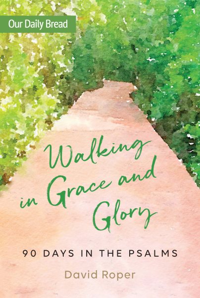 Walking in Grace and Glory: 90 Days in the Psalms cover