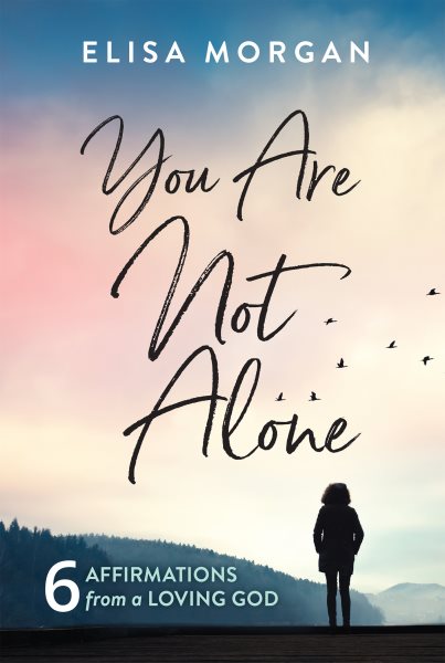 You Are Not Alone: Six Affirmations from a Loving God cover