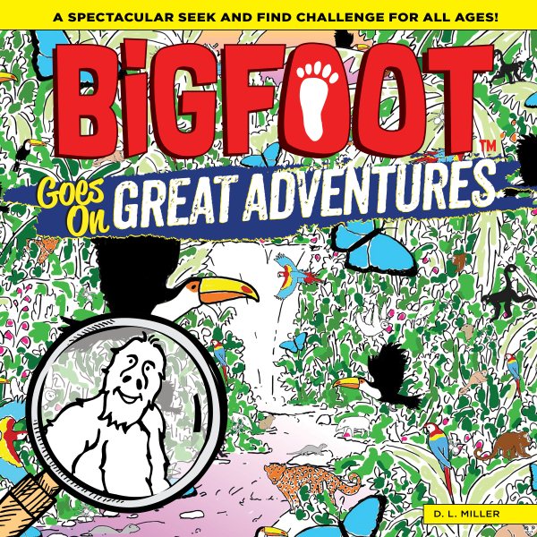 BigFoot Goes on Great Adventures: Amazing Facts, Fun Photos, and a Look-and-Find Adventures! (Happy Fox Books) Search for Over 500 Items in 10 Big 2-Page Puzzles in the Rainforest, Himalayas, & More