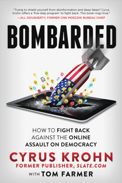 Bombarded: How to Fight Back Against the Online Assault on Democracy cover