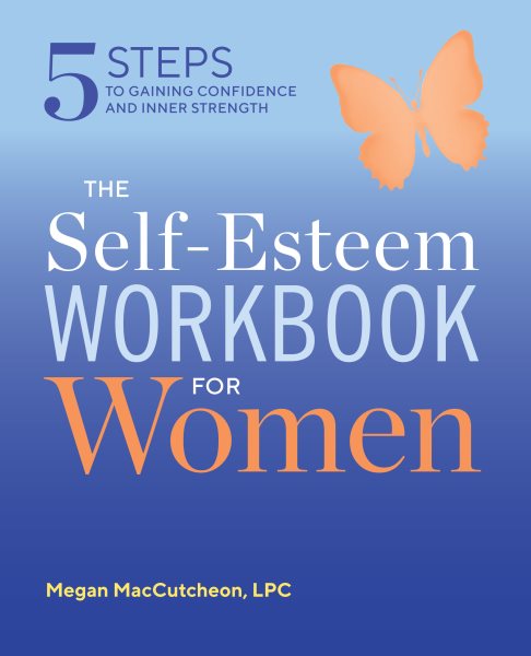 The Self Esteem Workbook for Women: 5 Steps to Gaining Confidence and Inner Strength cover