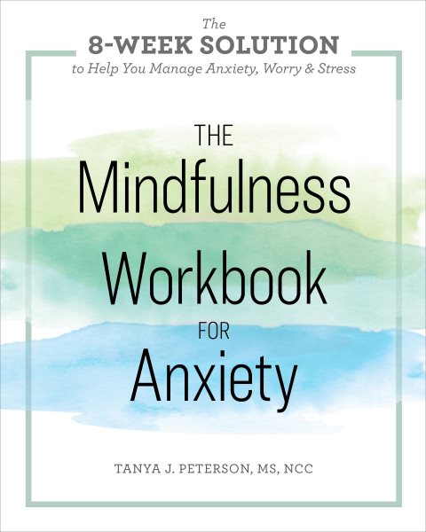 The Mindfulness Workbook for Anxiety: The 8-Week Solution to Help You Manage Anxiety, Worry & Stress cover