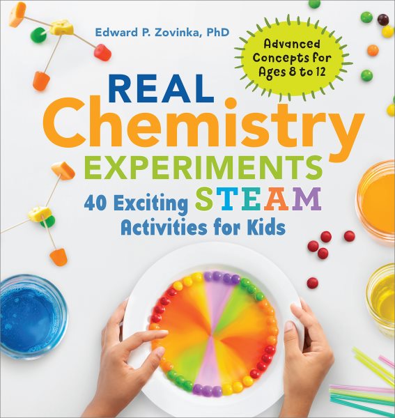 Real Chemistry Experiments: 40 Exciting STEAM Activities for Kids (Real Science) cover