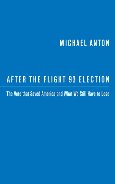 After the Flight 93 Election: The Vote that Saved America and What We Still Have to Lose cover