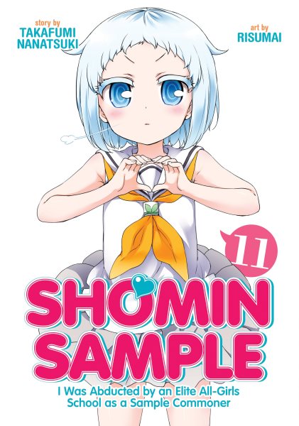 Shomin Sample: I Was Abducted by an Elite All-Girls School as a Sample Commoner Vol. 11 (Shomin Sample, 11)