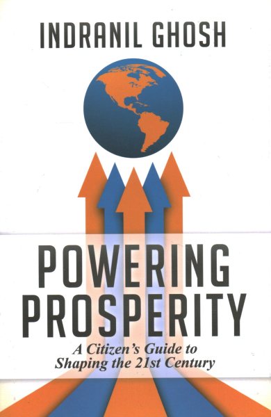 Powering Prosperity: A Citizen's Guide to Shaping the 21st Century cover