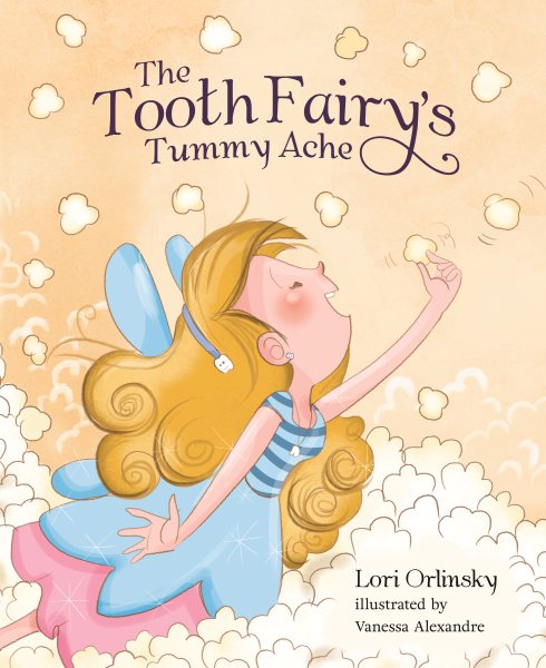 The Tooth Fairy's Tummy Ache - Mom's Choice Award Winner cover