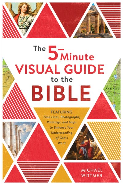 The 5-Minute Visual Guide to the Bible: Time Lines, Photographs, Paintings, and Maps to Enhance Your Understanding of God's Word cover
