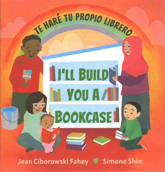 I'll Build You a Bookcase/ Te Haré Tu Propio Librero (English and Spanish Edition)