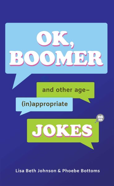 OK, Boomer: And Other Age-(In)appropriate Jokes cover