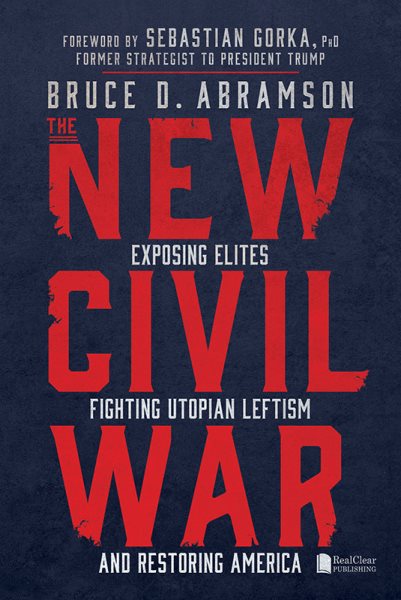 The New Civil War: Exposing Elites, Fighting Utopian Leftism, and Restoring America cover