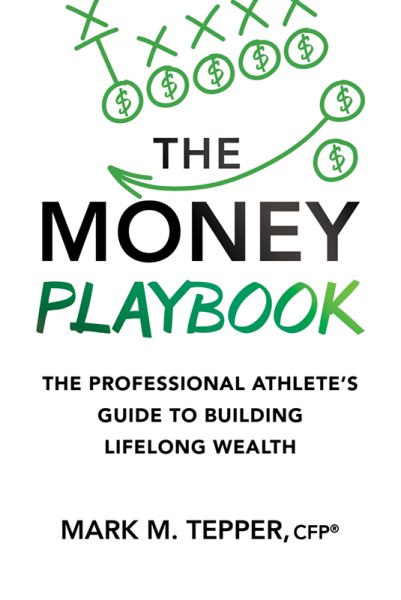 The Money Playbook: The Professional Athlete’s Guide to Building Lifelong Wealth