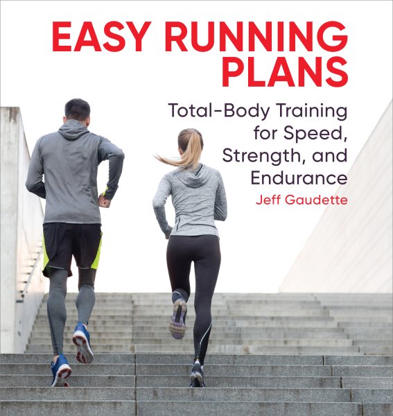 Easy Running Plans: Total-Body Training for Speed, Strength, and Endurance cover