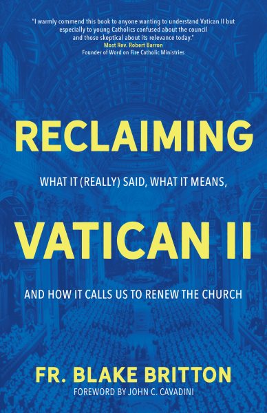 Reclaiming Vatican II: What It (Really) Said, What It Means, and How It Calls Us to Renew the Church cover