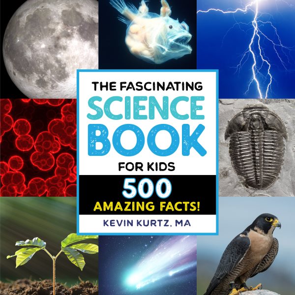 The Fascinating Science Book for Kids: 500 Amazing Facts! (Fascinating Facts) cover