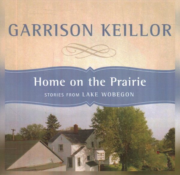 Home on the Prairie: Stories from Lake Wobegon cover