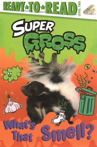 What's That Smell?: Ready-to-Read Level 2 (Super Gross) cover